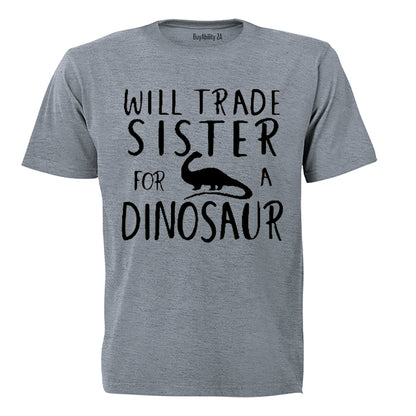Will Trade Sister for a Dinosaur - Kids T-Shirt