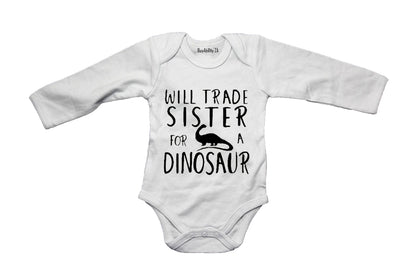 Will Trade Sister for a Dinosaur - Baby Grow