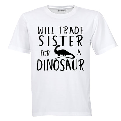 Will Trade Sister for a Dinosaur - Kids T-Shirt