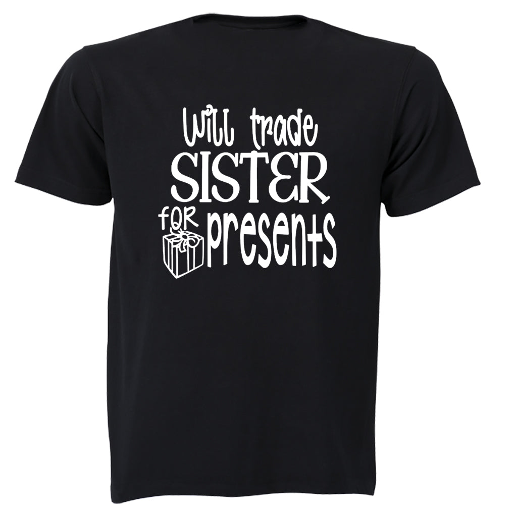 Will Trade Sister For Presents - Christmas - Adults - T-Shirt - BuyAbility South Africa