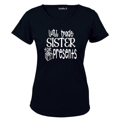 Will Trade Sister For Presents - Christmas - Ladies - T-Shirt