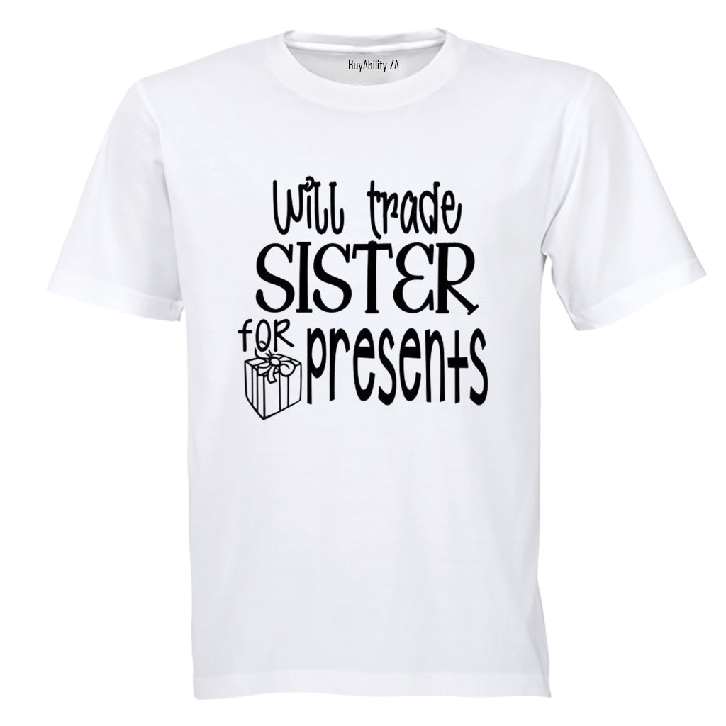 Will Trade Sister For Presents - Christmas - Adults - T-Shirt