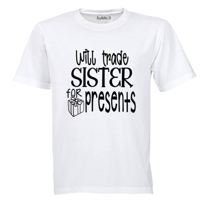 Will Trade Sister For Presents - Christmas - Adults - T-Shirt