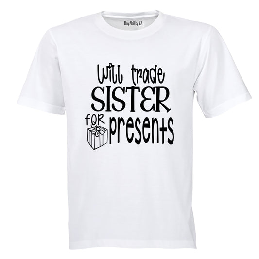 Will Trade Sister For Presents - Christmas - Adults - T-Shirt