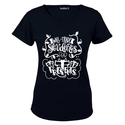 Will Trade Students For Presents - Christmas - Ladies - T-Shirt