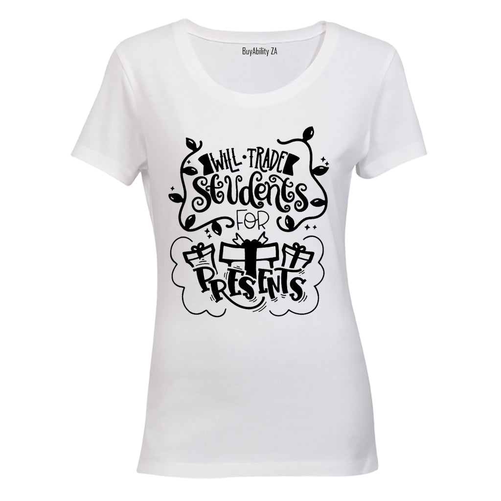 Will Trade Students For Presents - Christmas - Ladies - T-Shirt
