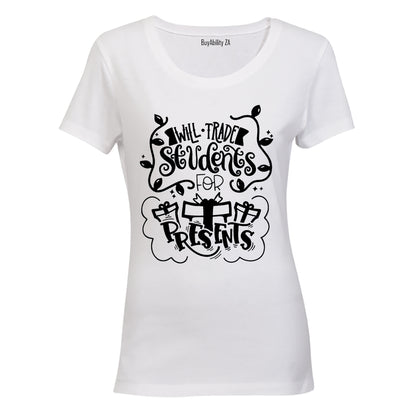 Will Trade Students For Presents - Christmas - Ladies - T-Shirt