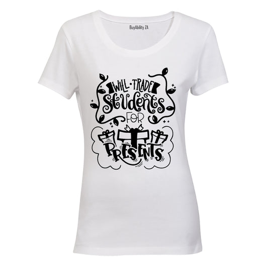 Will Trade Students For Presents - Christmas - Ladies - T-Shirt
