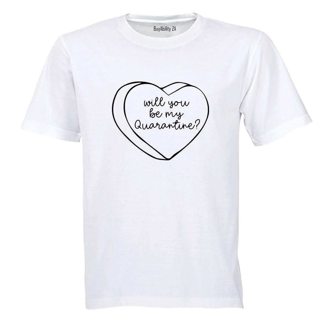 Will You Be My Quarantine - Adults - T-Shirt