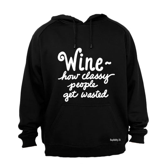 Wine - How Classy People - Hoodie