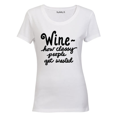 Wine - How Classy People - Ladies - T-Shirt - BuyAbility