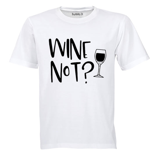 Wine Not? - Adults - T-Shirt - BuyAbility