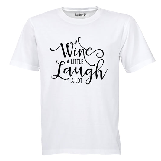 Wine a Little, Laugh A lot! - Adults - T-Shirt - BuyAbility