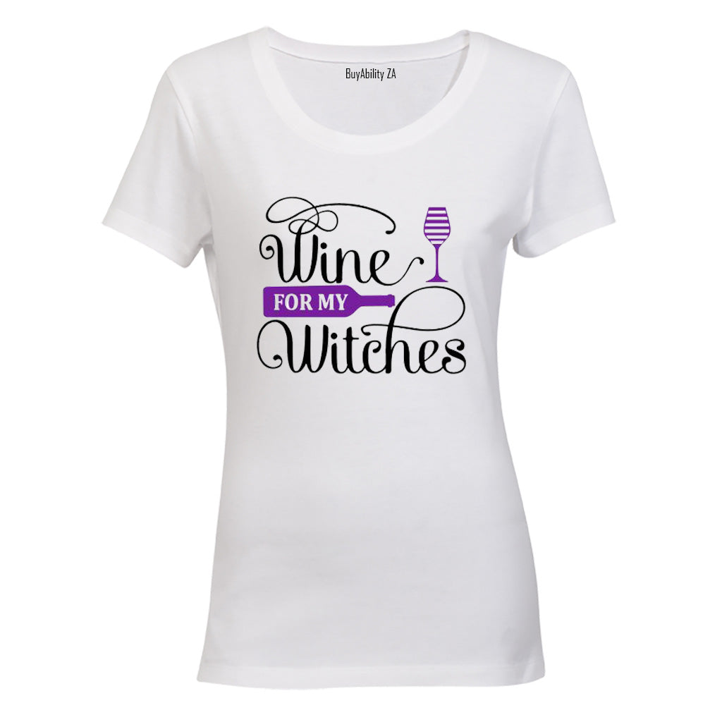 Wine for my Witches - Halloween Inspired - Ladies - T-Shirt