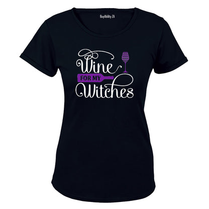 Wine for my Witches - Halloween Inspired - Ladies - T-Shirt