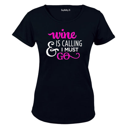 Wine is calling & I Must Go - Ladies - T-Shirt