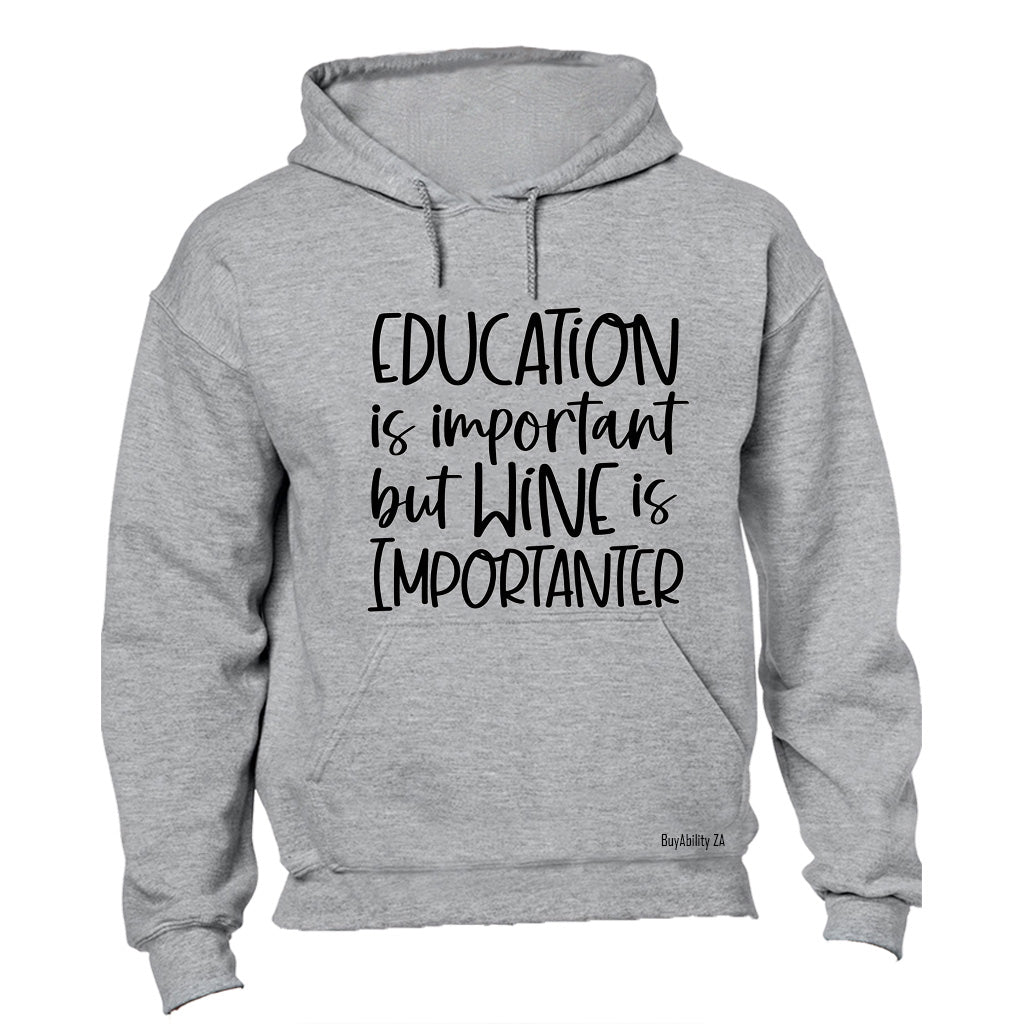 Wine is Importanter - Hoodie