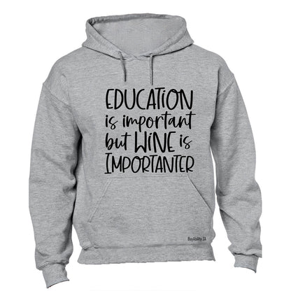 Wine is Importanter - Hoodie
