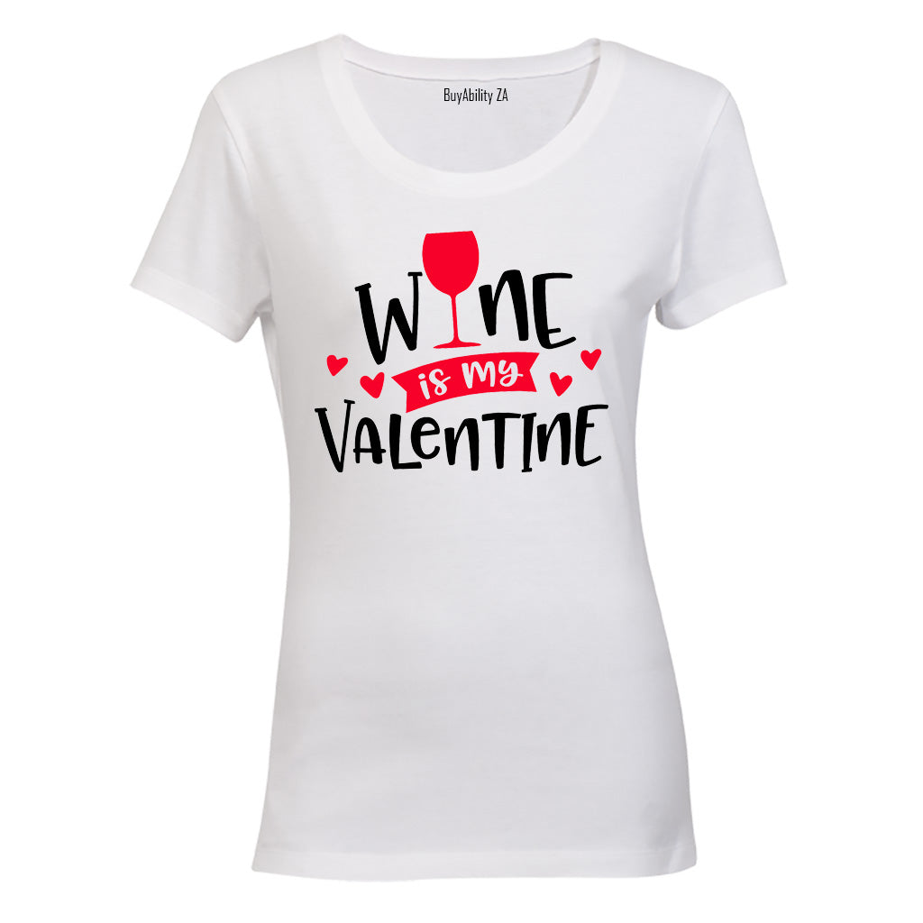 Wine Is My Valentine - Ladies - T-Shirt