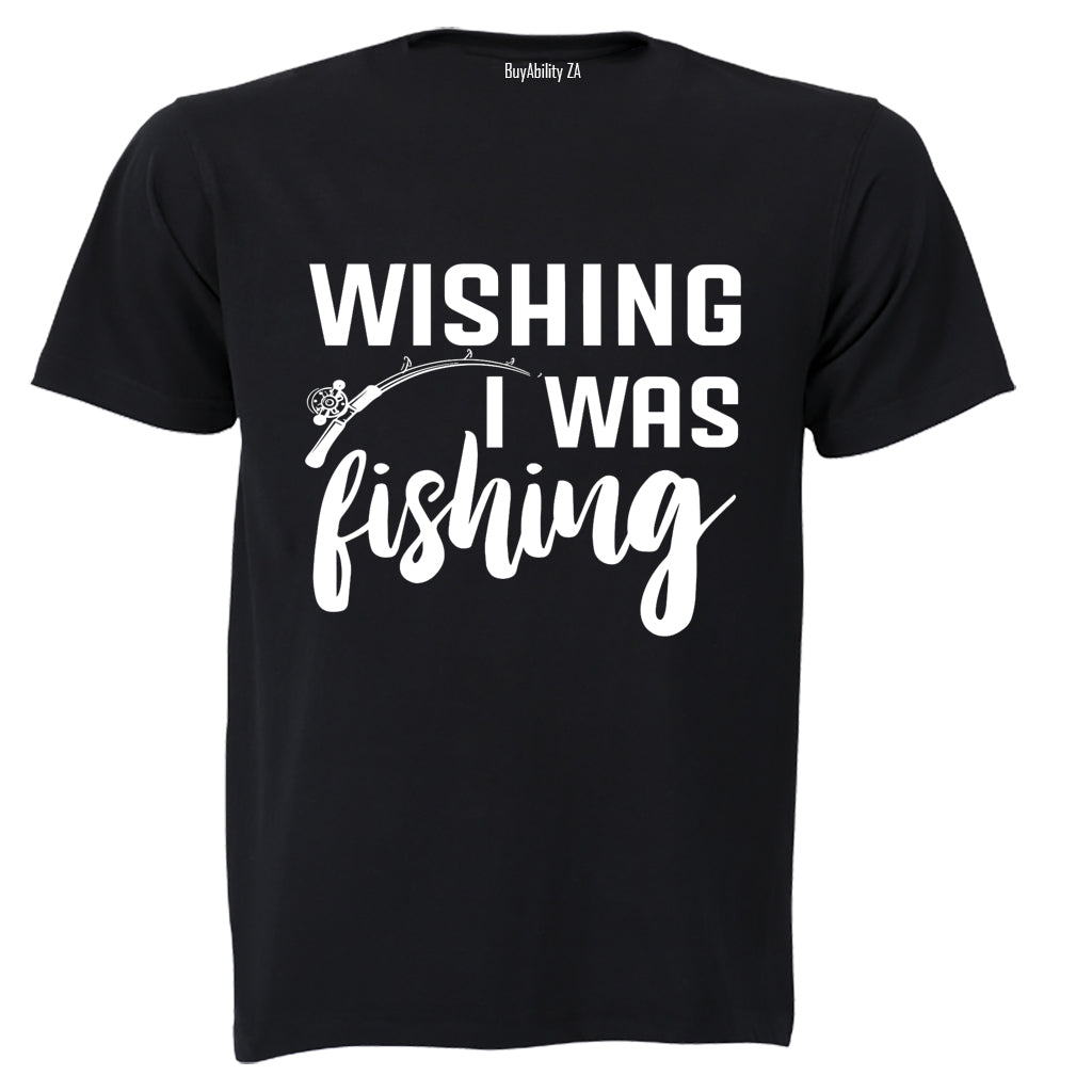 Wishing I Was Fishing - Adults - T-Shirt