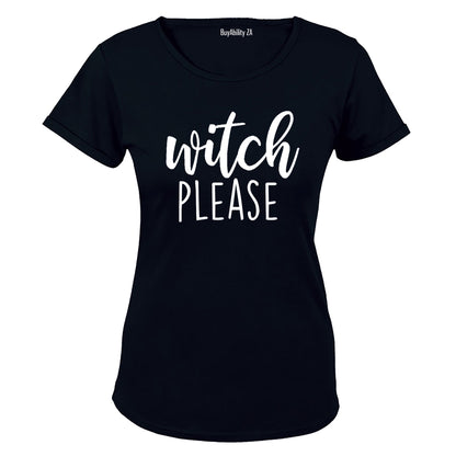 Witch Please - Bold Halloween - Ladies - T-Shirt