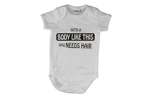 With A Body Like This - Baby Grow