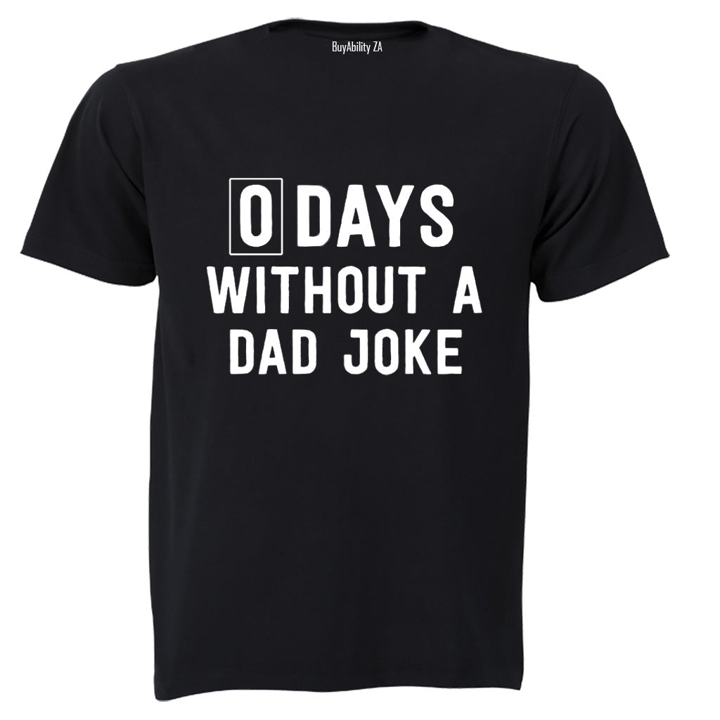 Without A Dad Joke - Adults - T-Shirt