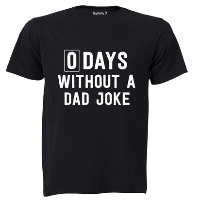 Without A Dad Joke - Adults - T-Shirt