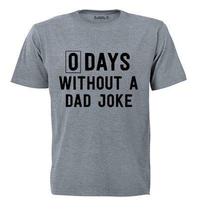 Without A Dad Joke - Adults - T-Shirt