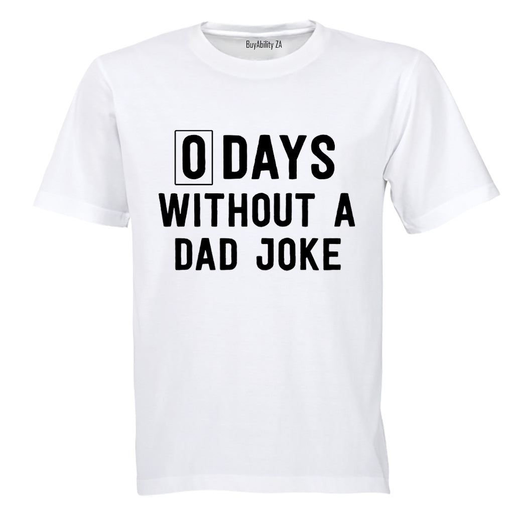 Without A Dad Joke - Adults - T-Shirt
