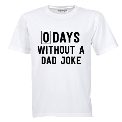 Without A Dad Joke - Adults - T-Shirt