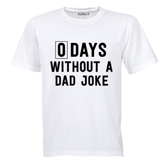 Without A Dad Joke - Adults - T-Shirt