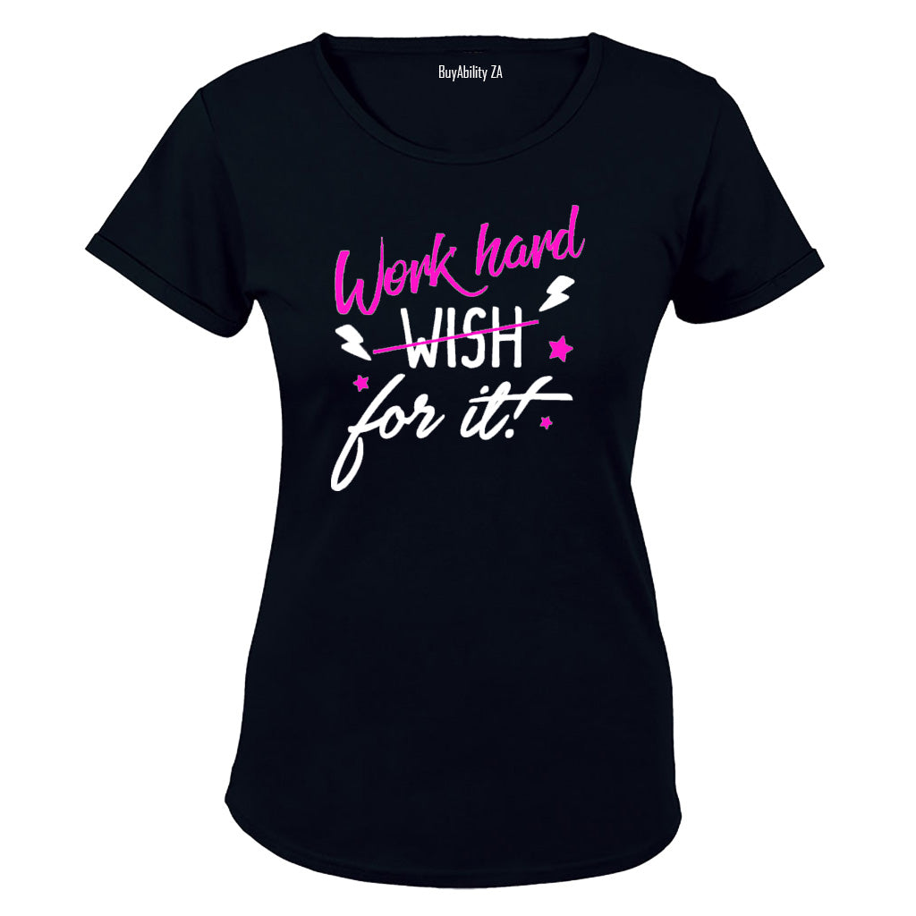 Work Hard for It! - Ladies - T-Shirt
