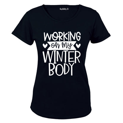 Working on my Winter Body - Ladies - T-Shirt