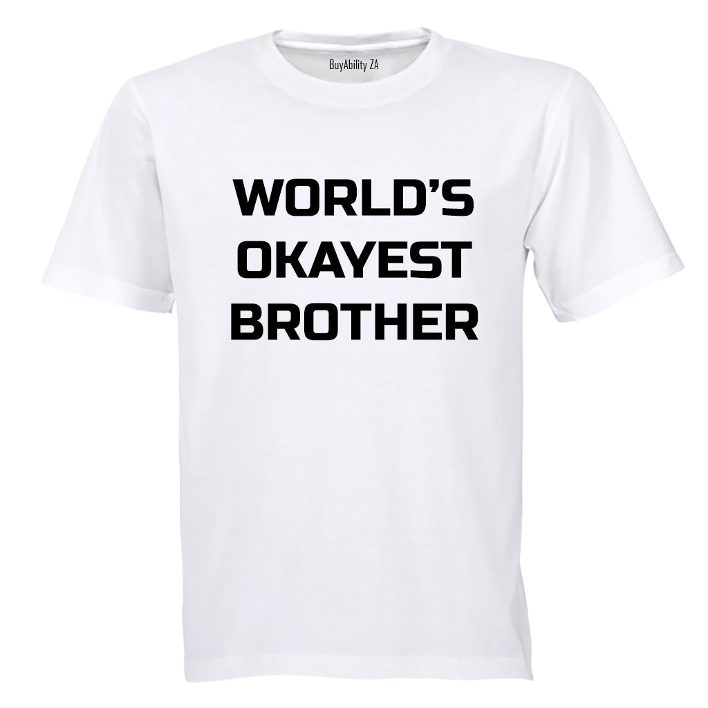 Worlds Okayest Brother - Adults - T-Shirt