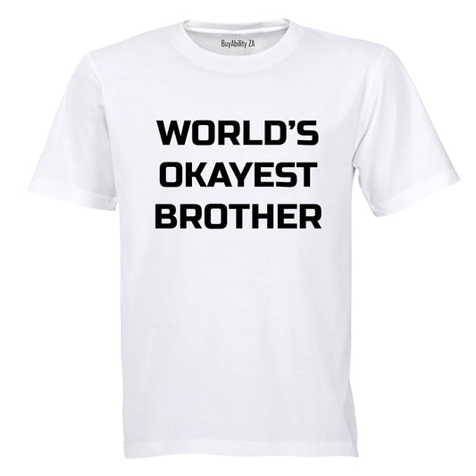 Worlds Okayest Brother - Adults - T-Shirt