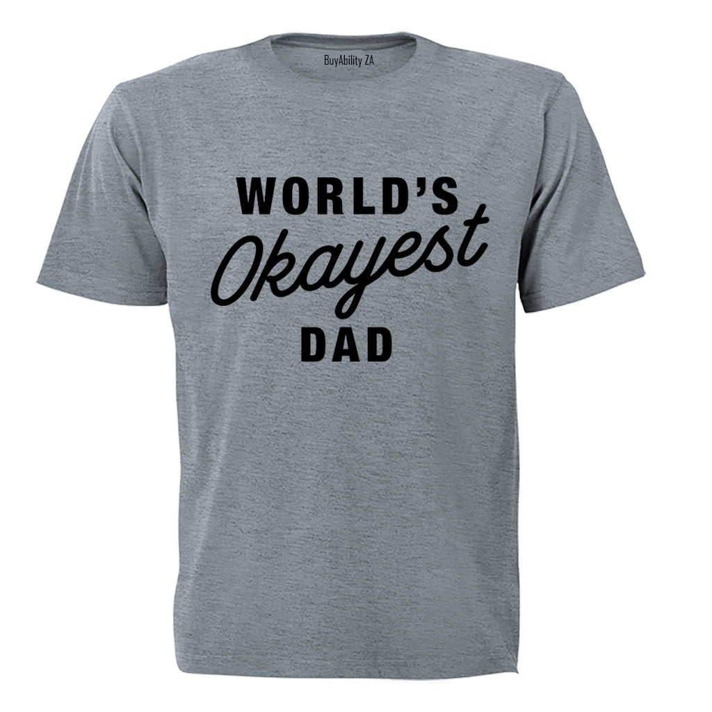 World's Okayest Dad - Adults - T-Shirt