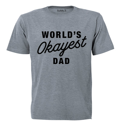 World's Okayest Dad - Adults - T-Shirt