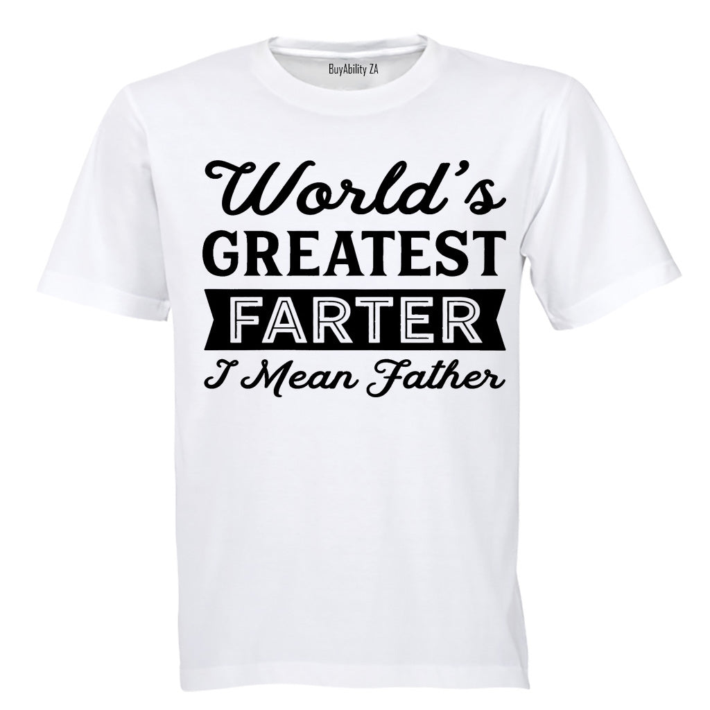World's Greatest Farter - I Mean FATHER - Adults - T-Shirt