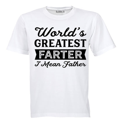 World's Greatest Farter - I Mean FATHER - Adults - T-Shirt