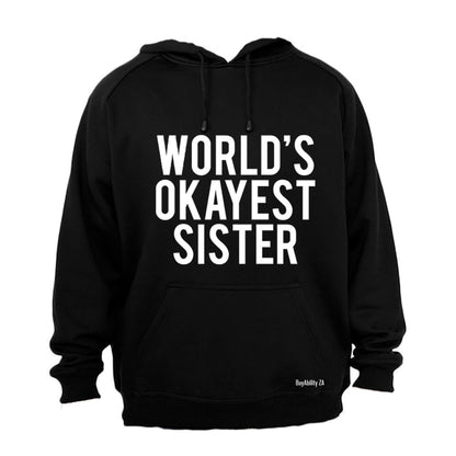 World's Okayest Sister - Hoodie