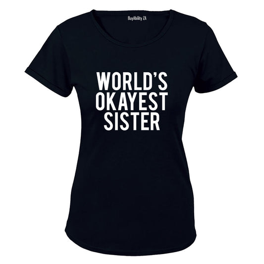 Worlds Okayest Sister - Ladies - T-Shirt