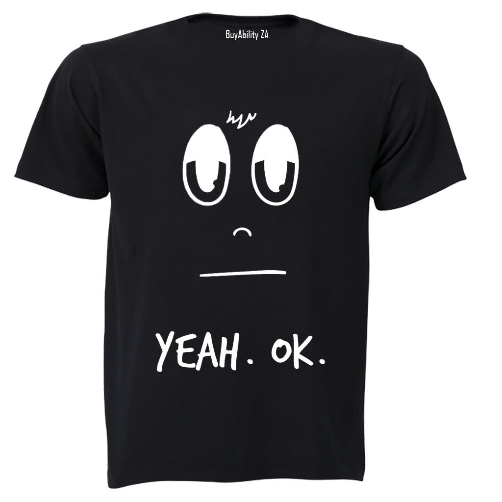 Yeah Ok - Adults - T-Shirt