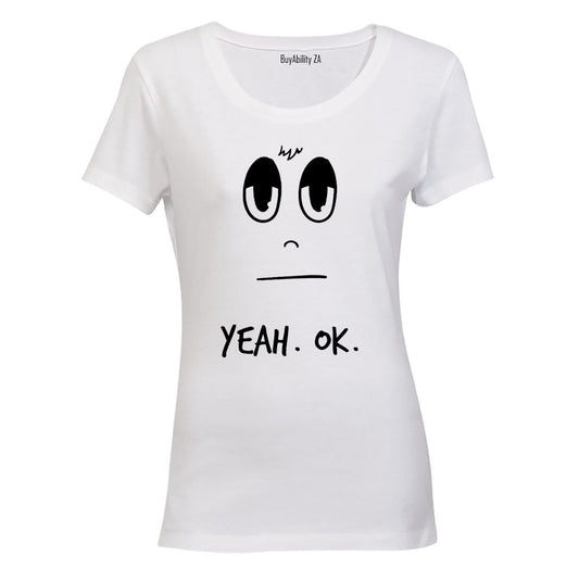 Yeah Ok - Ladies - T-Shirt