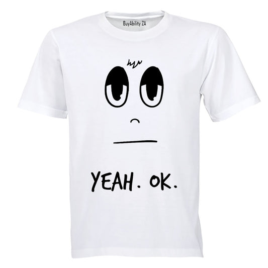 Yeah Ok - Adults - T-Shirt