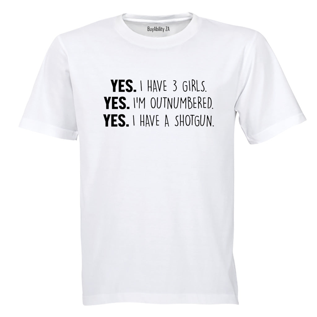 Yes I Have 3 Girls - Adults - T-Shirt - BuyAbility South Africa