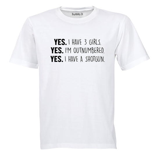 Yes I Have 3 Girls - Adults - T-Shirt - BuyAbility South Africa
