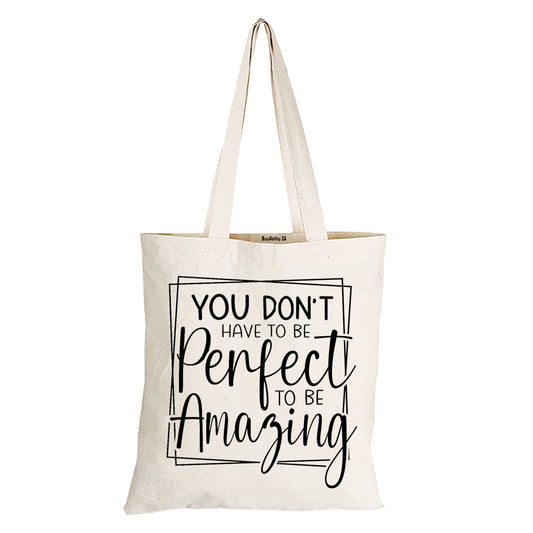 You Don't Have To Be Perfect - Eco-Cotton Natural Fibre Bag - BuyAbility South Africa