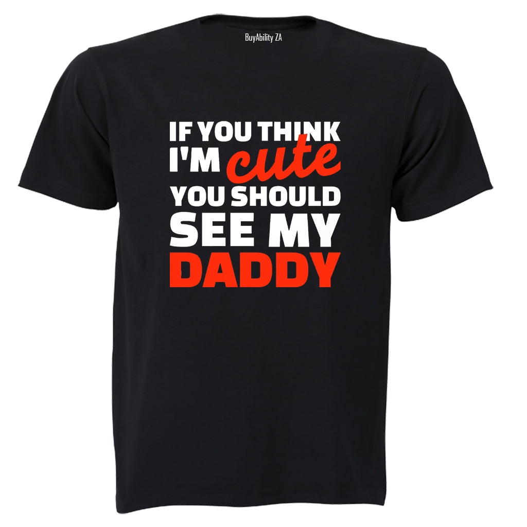 You Should See My Daddy - Kids T-Shirt - BuyAbility South Africa