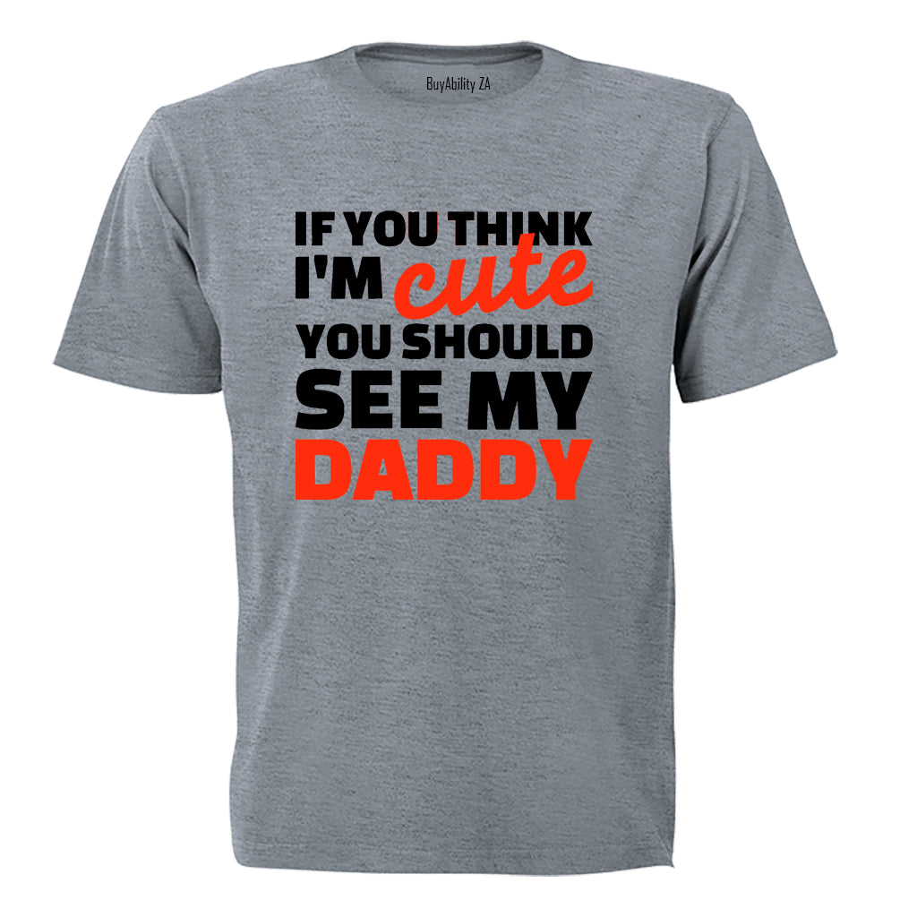 You Should See My Daddy - Kids T-Shirt - BuyAbility South Africa